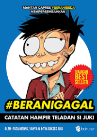 Image of #Beranigagal : catatan hampir teladan si Juki