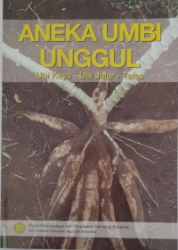 Image of Aneka umbi unggul : ubi kayu - ubi jalar - talas