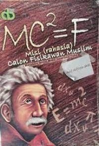 Image of MC2=F Misi(rahasia) calon fisikawan muslim