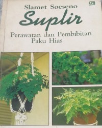 Image of Suplir : perawatan dan pembibitan paku hias